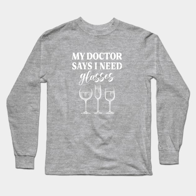 My doctor says Long Sleeve T-Shirt by live in the moment